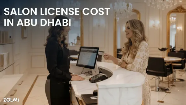 Salon License Cost in Abu Dhabi: A Detailed 2026 Guide | Zolmi
